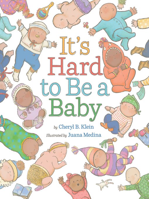 Title details for It's Hard to Be a Baby by Cheryl B. Klein - Available